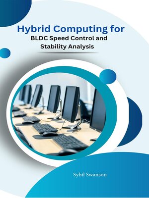 cover image of Hybrid Computing for BLDC Speed Control and Stability Analysis
